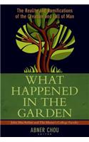What Happened in the Garden? – The Reality and Ramifications of the Creation and Fall of Man