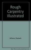 Rough Carpentry Illustrated