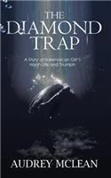 The Diamond Trap: A Story of a Jamaican Girl's Harsh Life and Triumph