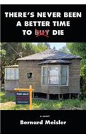 There's Never Been A Better Time To Die