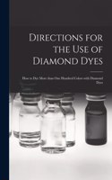 Directions for the Use of Diamond Dyes [microform]