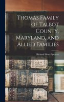 Thomas Family of Talbot County, Maryland, and Allied Families