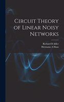 Circuit Theory of Linear Noisy Networks