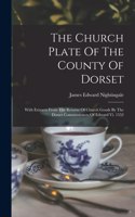 The Church Plate Of The County Of Dorset