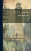 Climax; or, What Might Have Been; a Romance of the Great Republic