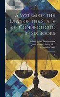 System of the Laws of the State of Connecticut