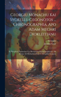 Georgiu Monachu Kai Sygkellu Gegonotos ... Chronographia, Apo Adam Mechri Diokleitianu