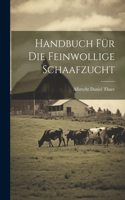 Handbuch Für Die Feinwollige Schaafzucht