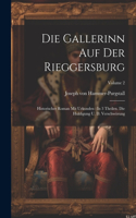 Die Gallerinn Auf Der Rieggersburg