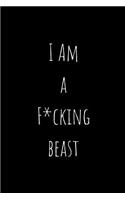 I Am A F*cking Beast