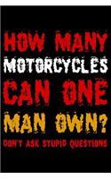 How Many Motorcycles Can One Man Own?: Blank Lined Journal, Sketchbook, Notebook, Diary With A Funny Quote Perfect Gag Gift For Every Motorcycle Fan