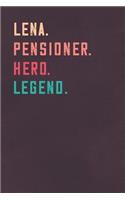 Lena. Pensioner. Hero. Legend.: Retirement Notebook - Great Individual Gift for Writing Notes, Scribble and Reminders lined 6x9 Inch 100 Pages