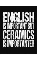 English Is Important But Ceramics Is Importanter