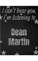 I can't hear you, I'm listening to Dean Martin creative writing lined notebook