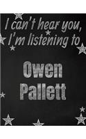 I can't hear you, I'm listening to Owen Pallett creative writing lined notebook: Promoting band fandom and music creativity through writing...one day at a time