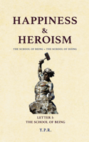 HAPPINESS & HEROISM - The School of Being, The School of Doing