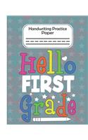 Hello First Grade - Handwriting Practice Paper