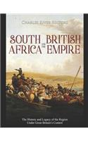 South Africa and the British Empire: The History and Legacy of the Region Under Great Britain's Control