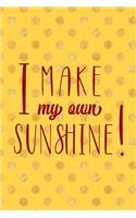 I Make My Own Sunshine