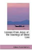 Lessons from Jesus: Or, the Teachings of Divine Love(English)