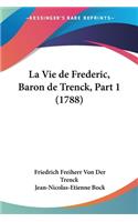 La Vie de Frederic, Baron de Trenck, Part 1 (1788)