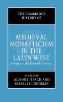 The Cambridge History of Medieval Monasticism in the Latin West: Volume 1