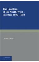 Problem of the North-West Frontier, 1890-1908