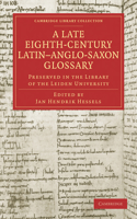 Late Eighth-Century Latin Anglo-Saxon Glossary Preserved in the Library of the Leiden University