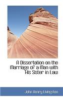 A Dissertation on the Marriage of a Man with His Sister in Law
