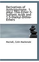 Derivatives of Anthraquinone. 1-Alkyl-Thio-Ether-5-Sulfonic Acids and 1-5-Dialkyl-Dithio-Ethers