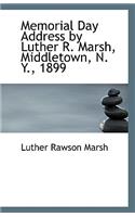Memorial Day Address by Luther R. Marsh, Middletown, N. Y., 1899