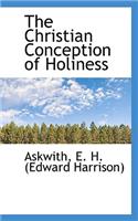 The Christian Conception of Holiness