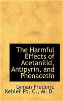 The Harmful Effects of Acetanilid, Antipyrin, and Phenacetin