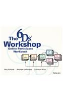 The 6ds Workshop Online Workshop Participant Workbook