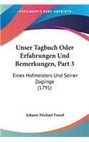Unser Tagbuch Oder Erfahrungen Und Bemerkungen, Part 3