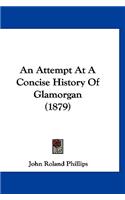 Attempt At A Concise History Of Glamorgan (1879)