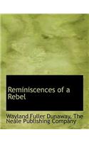 Reminiscences of a Rebel
