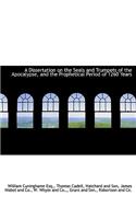 A Dissertation on the Seals and Trumpets of the Apocalypse, and the Prophetical Period of 1260 Years