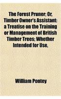 The Forest Pruner; Or, Timber Owner's Assistant