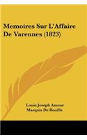 Memoires Sur L'Affaire De Varennes (1823)