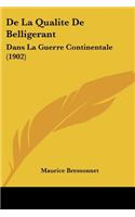 De La Qualite De Belligerant: Dans La Guerre Continentale (1902)(French)