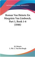 Roman Van Heinric En Margriete Van Limborch, Part 1, Book 1-6 (1846)