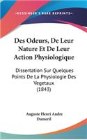 Des Odeurs, de Leur Nature Et de Leur Action Physiologique