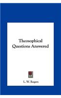 Theosophical Questions Answered