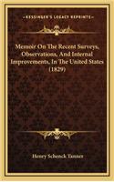 Memoir on the Recent Surveys, Observations, and Internal Improvements, in the United States (1829)