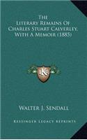 The Literary Remains of Charles Stuart Calverley, with a Memoir (1885)