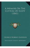 A Memoir On The Cotton Of Egypt (1841)