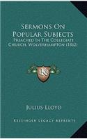 Sermons on Popular Subjects