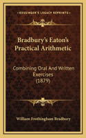 Bradbury's Eaton's Practical Arithmetic