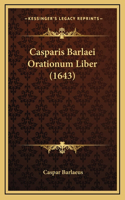 Casparis Barlaei Orationum Liber (1643)